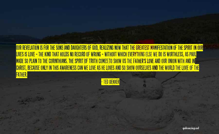 Manifestation Of Love Quotes By Ted Dekker Manifestation Of Love Quotes By Ted Dekker