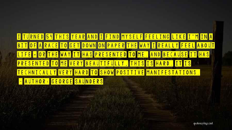 Manifestations Quotes By George Saunders