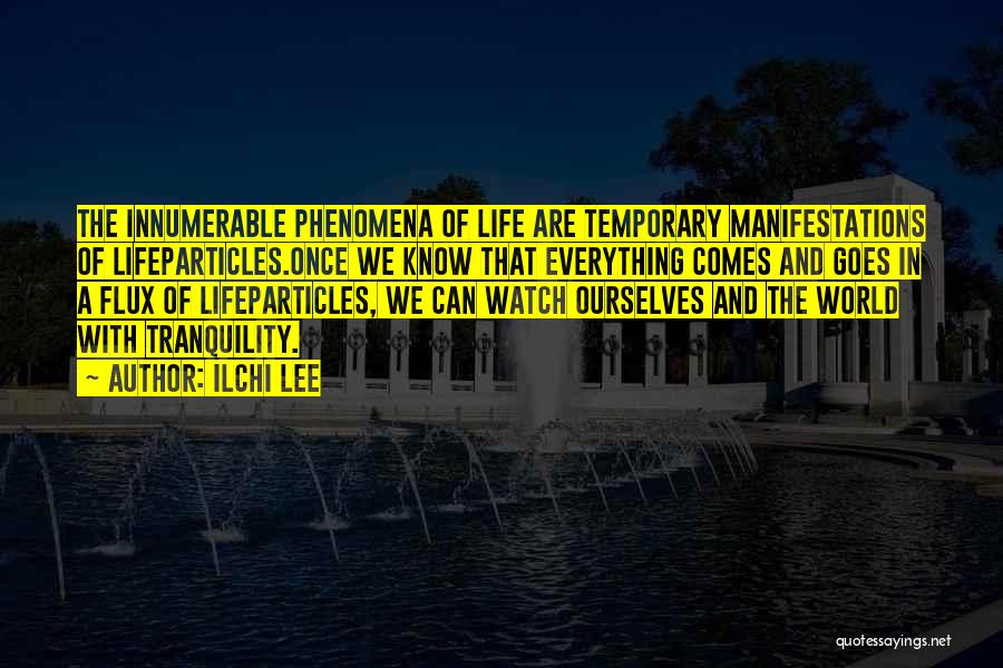 Manifestations Quotes By Ilchi Lee