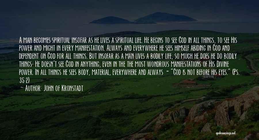 Manifestations Quotes By John Of Kronstadt