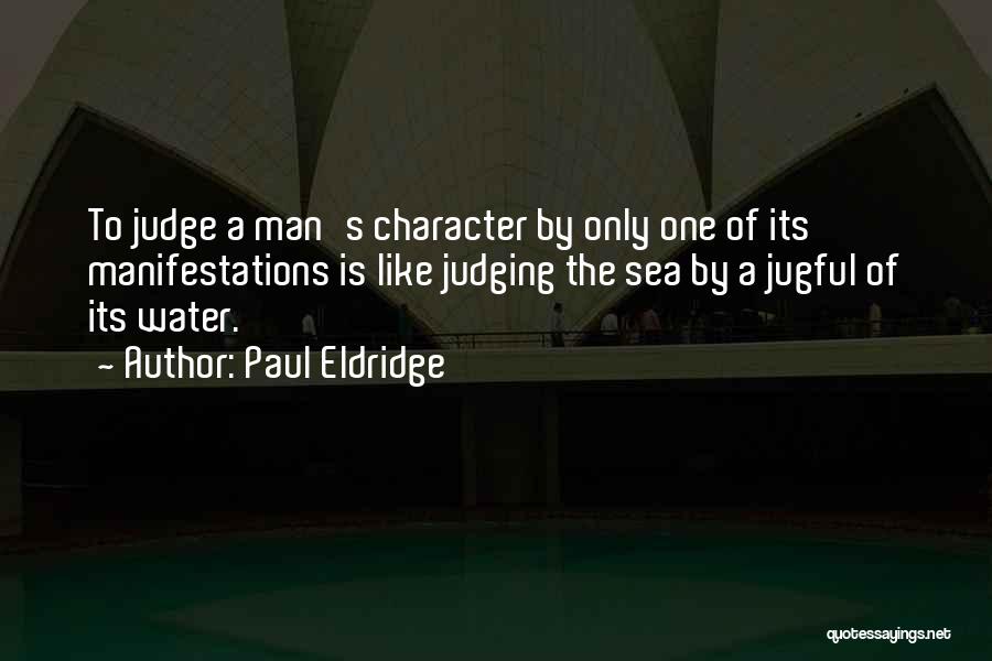 Manifestations Quotes By Paul Eldridge