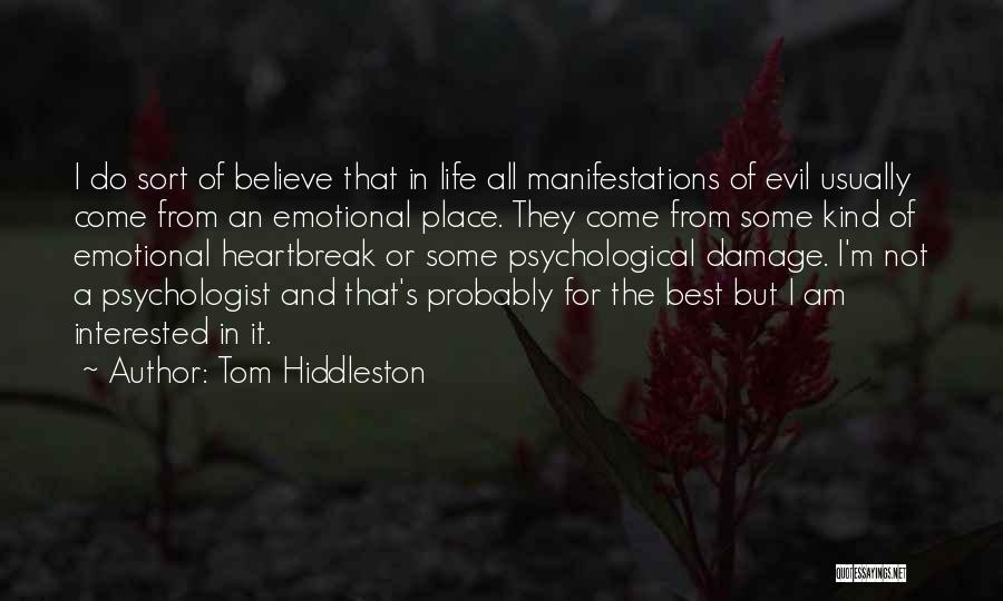 Manifestations Quotes By Tom Hiddleston