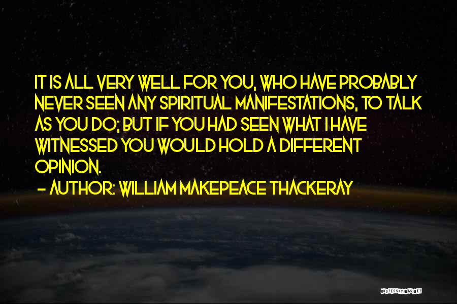 Manifestations Quotes By William Makepeace Thackeray