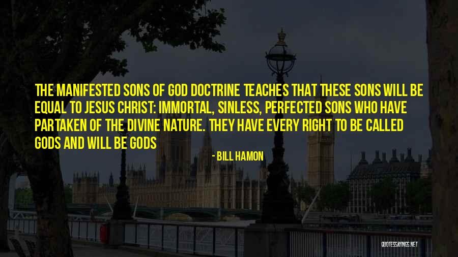 Manifested Sons Quotes By Bill Hamon Manifested Sons Quotes By Bill Hamon