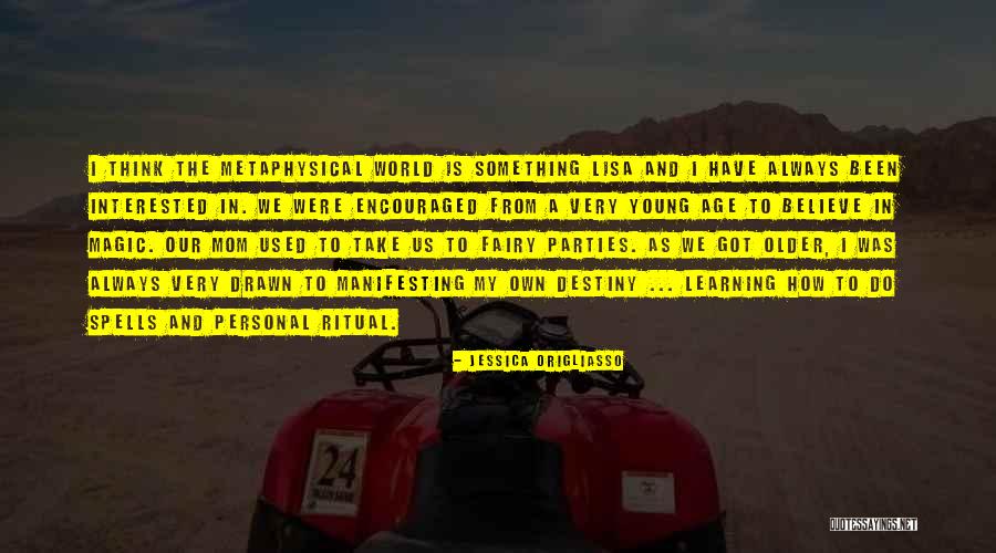 Manifesting Destiny Quotes By Jessica Origliasso Manifesting Destiny Quotes By Jessica Origliasso