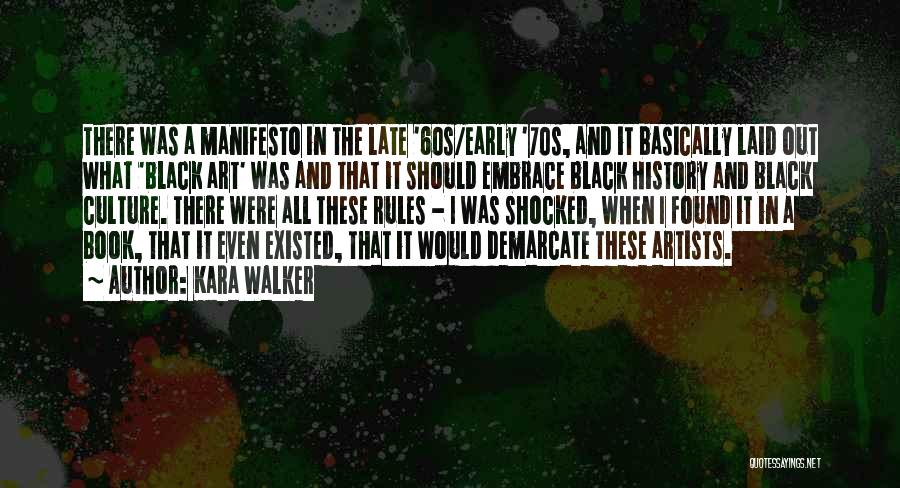 Manifesto Quotes By Kara Walker