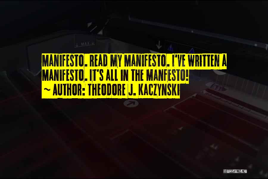 Manifesto Quotes By Theodore J. Kaczynski
