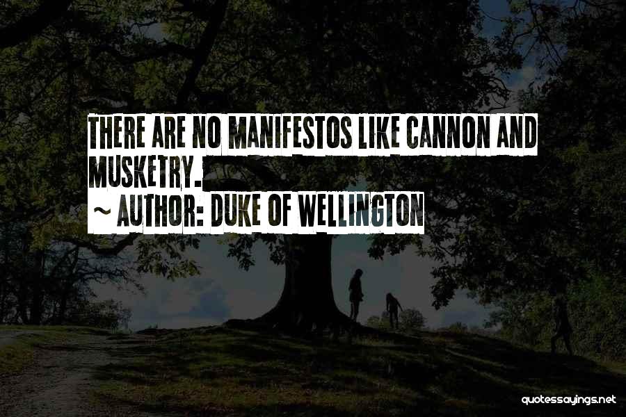 Manifestos Quotes By Duke Of Wellington