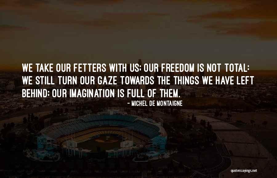 Manik Nandini Quotes By Michel De Montaigne Manik Nandini Quotes By Michel De Montaigne