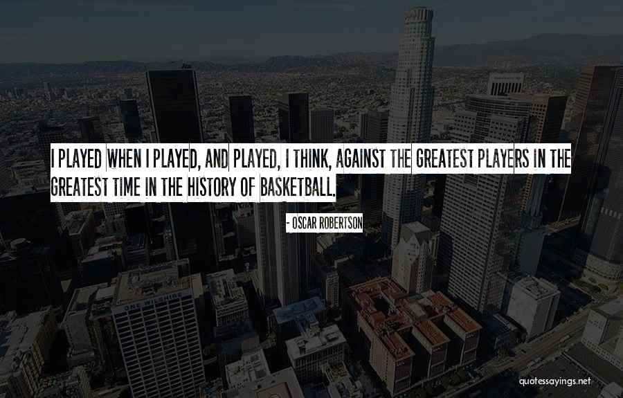 Maninder Guram Quotes By Oscar Robertson Maninder Guram Quotes By Oscar Robertson
