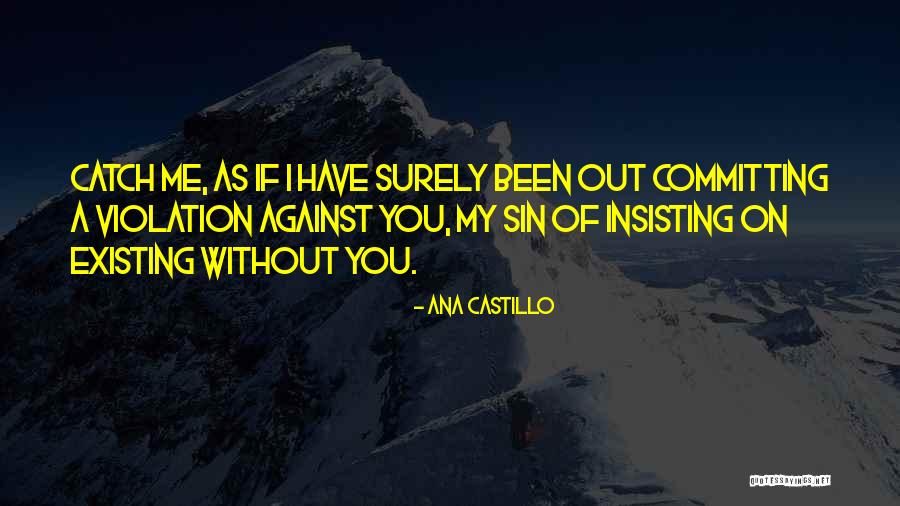 Manipulador Antiguo Quotes By Ana Castillo Manipulador Antiguo Quotes By Ana Castillo