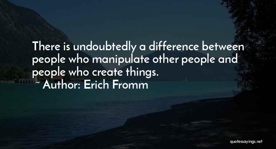 Manipulate Quotes By Erich Fromm