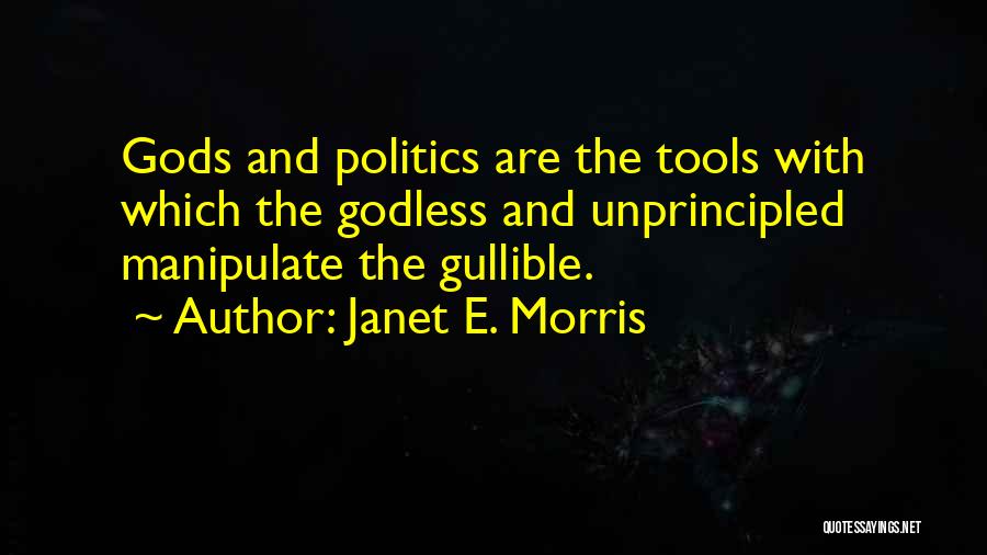 Manipulate Quotes By Janet E. Morris