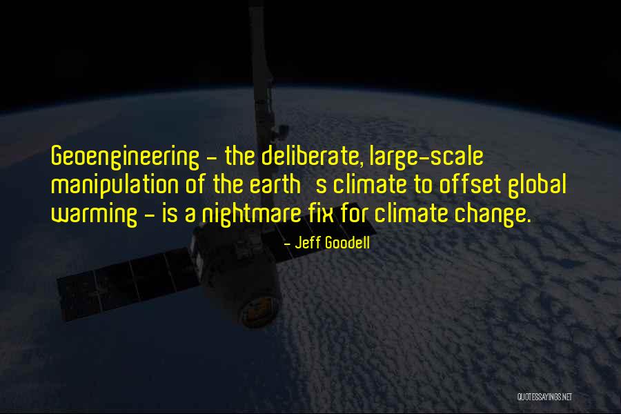 Manipulation And Change Quotes By Jeff Goodell Manipulation And Change Quotes By Jeff Goodell