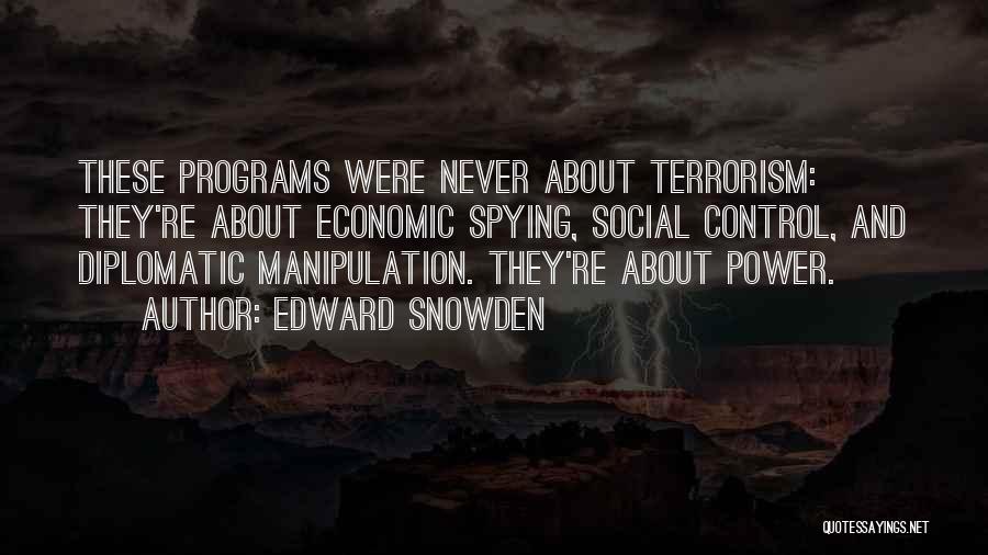 Manipulation And Control Quotes By Edward Snowden