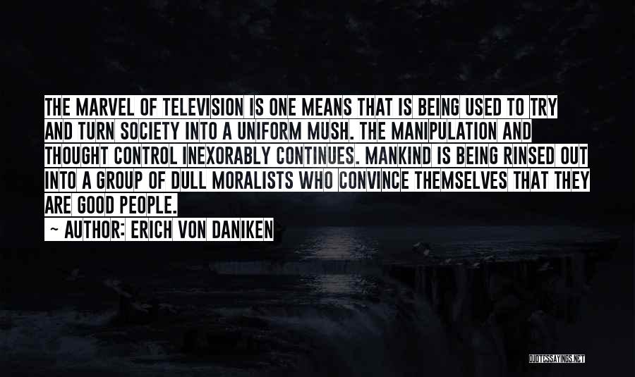 Manipulation And Control Quotes By Erich Von Daniken