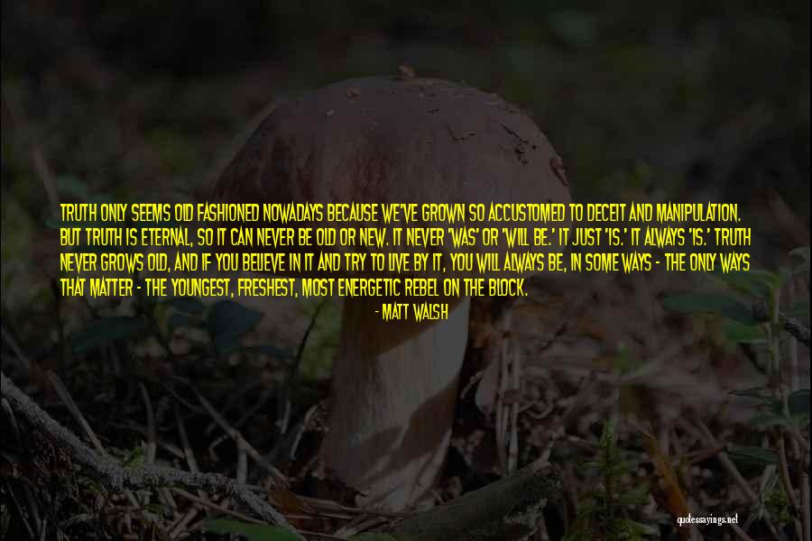 Manipulation And Deceit Quotes By Matt Walsh Manipulation And Deceit Quotes By Matt Walsh