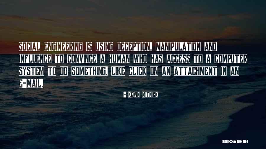 Manipulation And Deception Quotes By Kevin Mitnick Manipulation And Deception Quotes By Kevin Mitnick