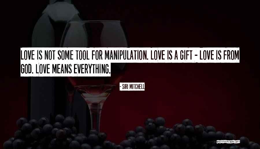Manipulation And Love Quotes By Siri Mitchell Manipulation And Love Quotes By Siri Mitchell