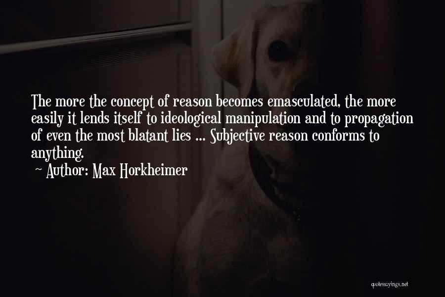 Manipulation Of Others Quotes By Max Horkheimer