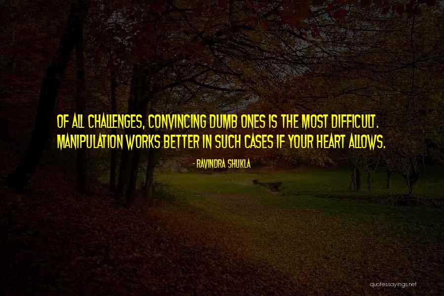 Manipulation Of Others Quotes By Ravindra Shukla