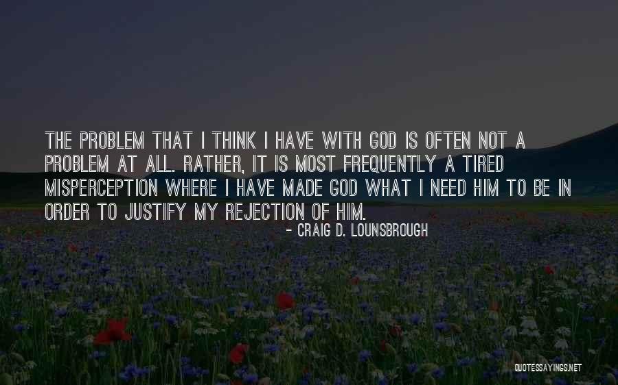 Manipulation Of Perception Quotes By Craig D. Lounsbrough Manipulation Of Perception Quotes By Craig D. Lounsbrough