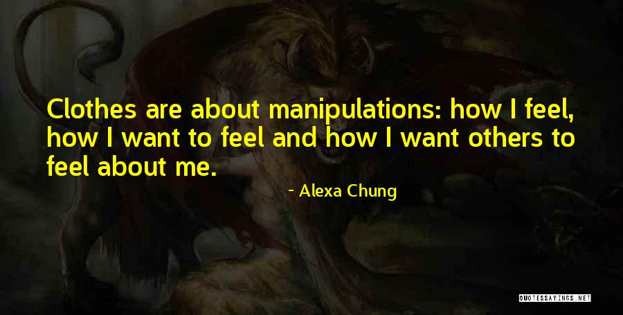 Manipulation Quotes By Alexa Chung