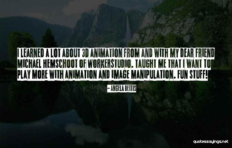 Manipulation Quotes By Angela Bettis