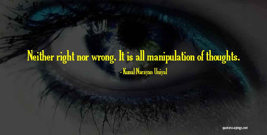 Manipulation Quotes By Kunal Narayan Uniyal