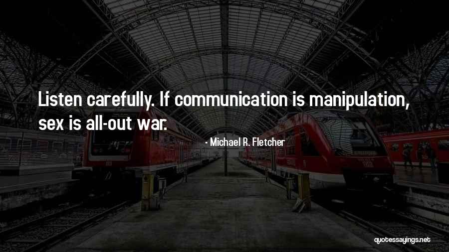 Manipulation Quotes By Michael R. Fletcher