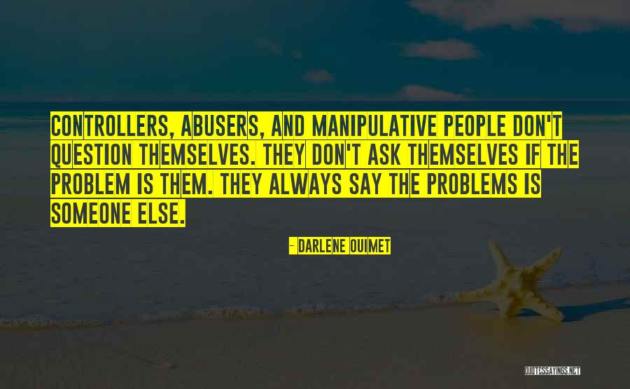 Manipulative Controllers Quotes By Darlene Ouimet Manipulative Controllers Quotes By Darlene Ouimet