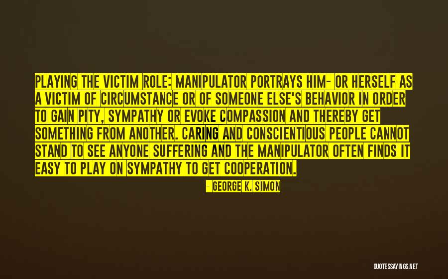 Manipulators And Liars Quotes By George K. Simon Manipulators And Liars Quotes By George K. Simon