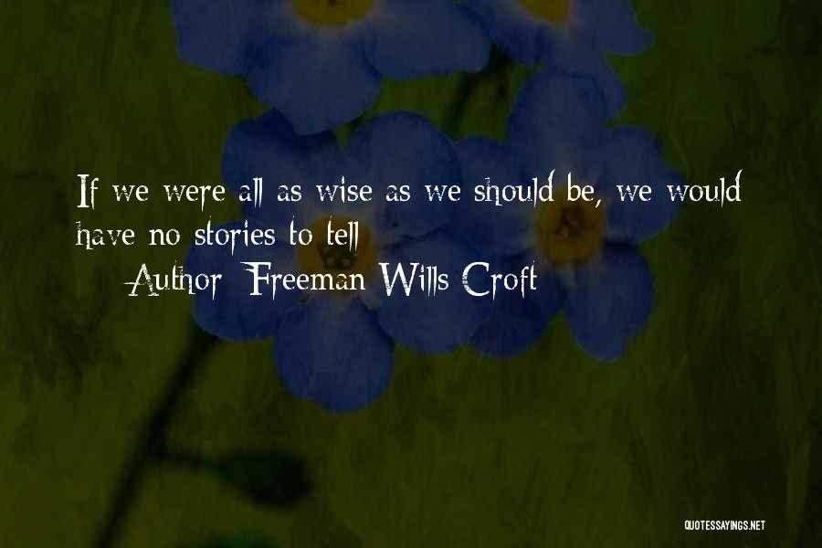 Manje Bistre Quotes By Freeman Wills Croft