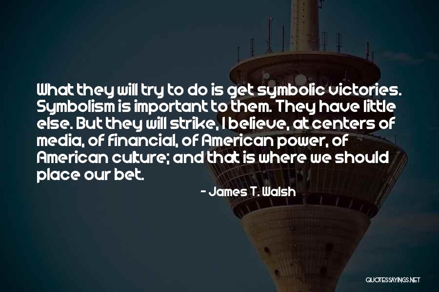 Manjeet Quotes By James T. Walsh