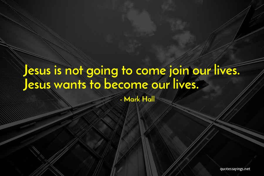 Manjish Glow Quotes By Mark Hall Manjish Glow Quotes By Mark Hall