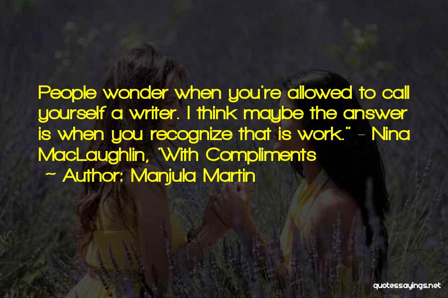 Manjula Quotes By Manjula Martin