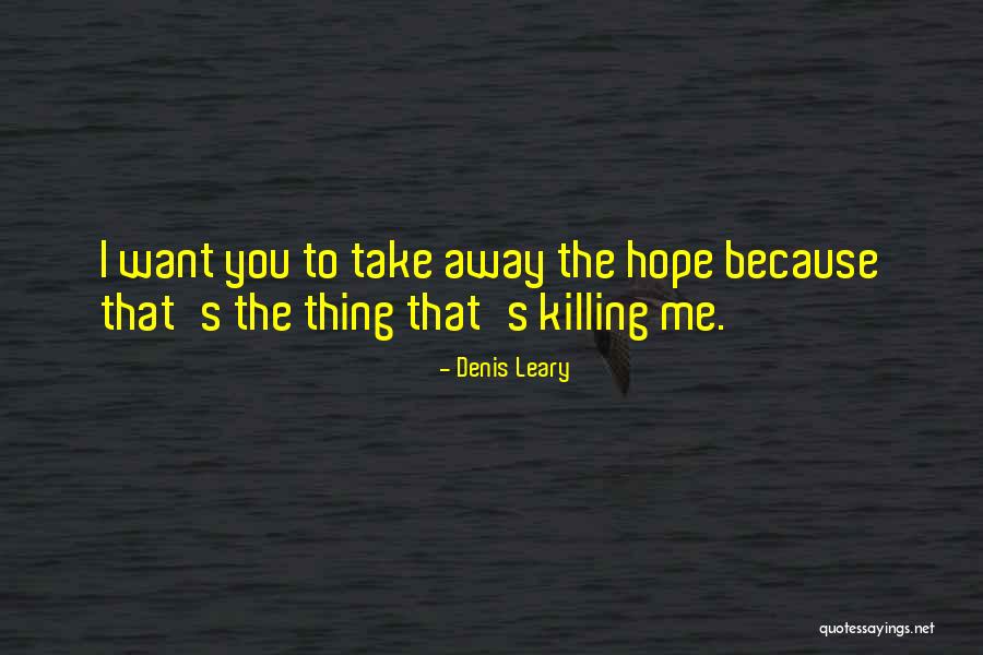 Mankele Quotes By Denis Leary