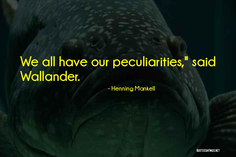 Mankell Henning Quotes By Henning Mankell Mankell Henning Quotes By Henning Mankell