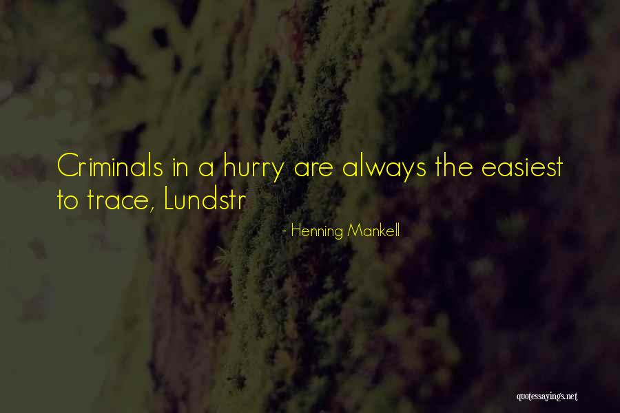 Mankell Henning Quotes By Henning Mankell Mankell Henning Quotes By Henning Mankell