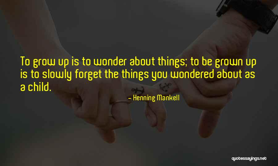 Mankell Henning Quotes By Henning Mankell Mankell Henning Quotes By Henning Mankell