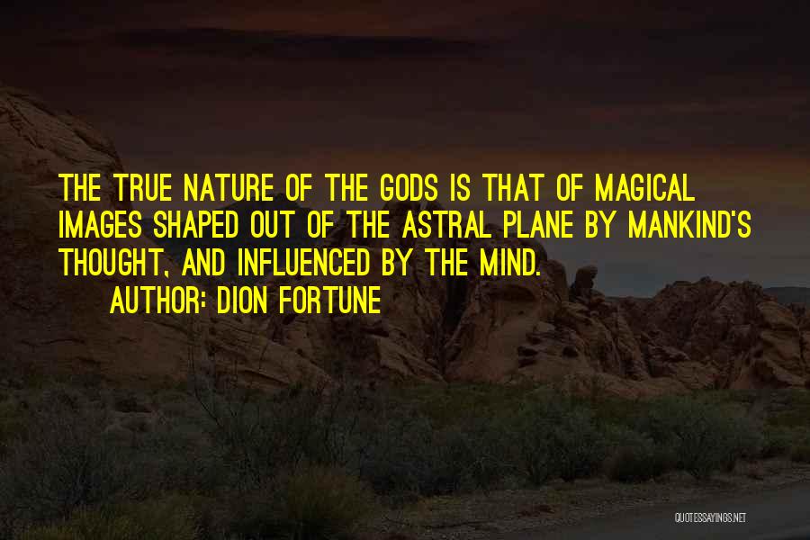 Mankind And Nature Quotes By Dion Fortune