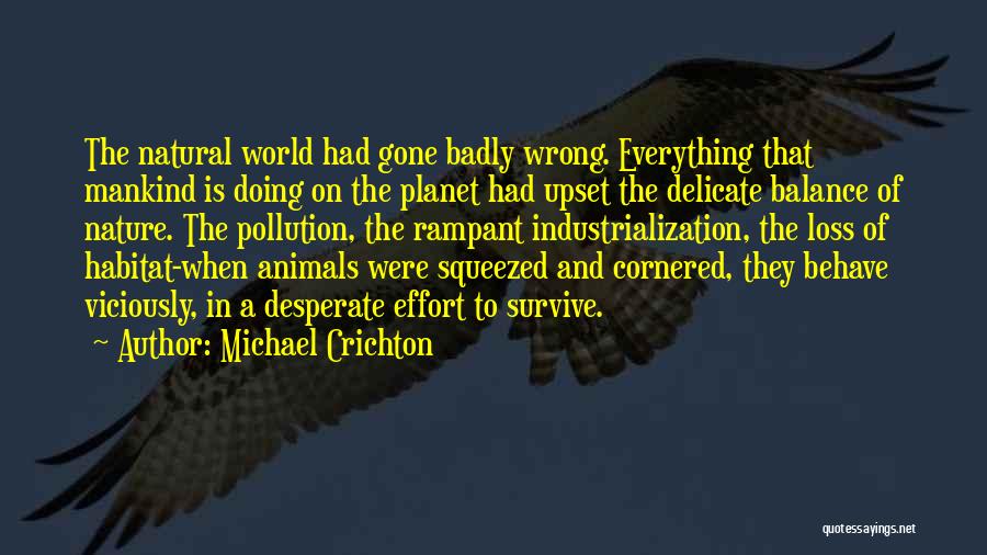 Mankind And Nature Quotes By Michael Crichton