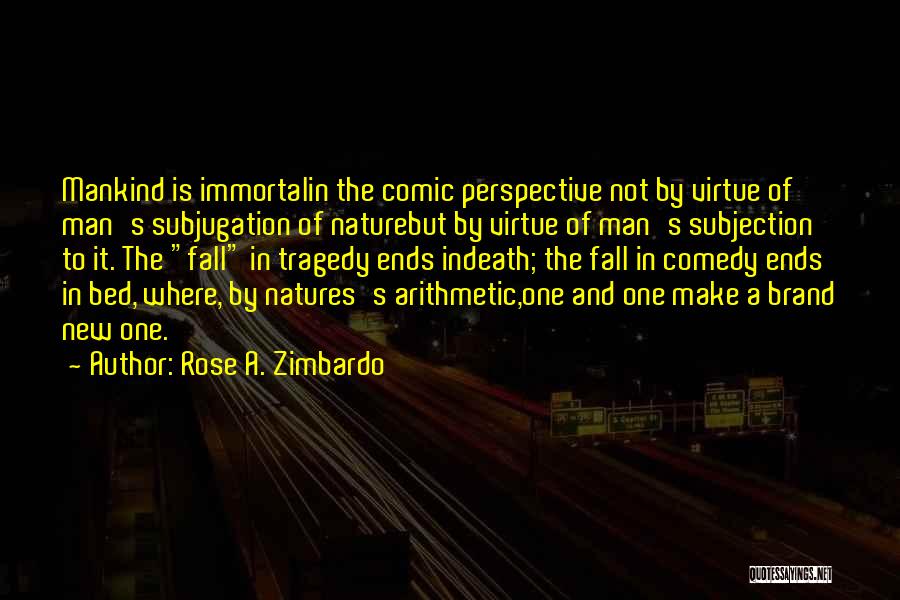 Mankind And Nature Quotes By Rose A. Zimbardo