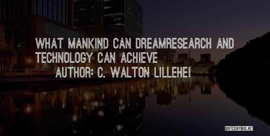 Mankind And Technology Quotes By C. Walton Lillehei