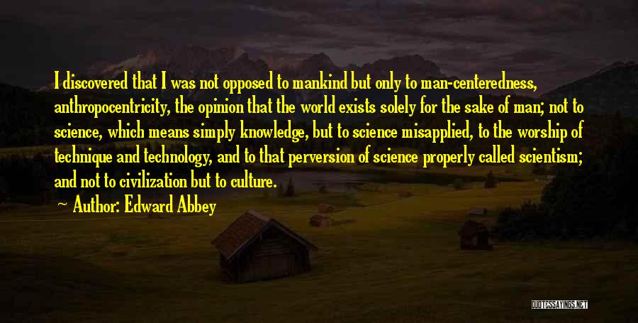 Mankind And Technology Quotes By Edward Abbey