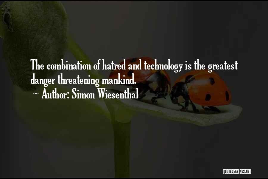 Mankind And Technology Quotes By Simon Wiesenthal