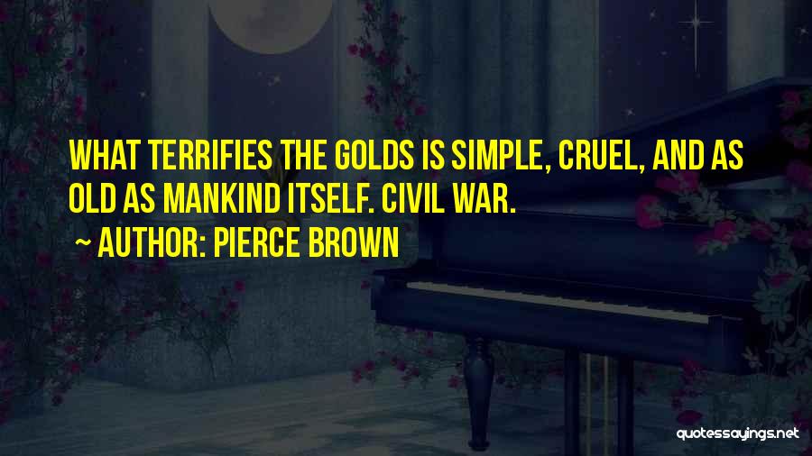 Mankind And War Quotes By Pierce Brown