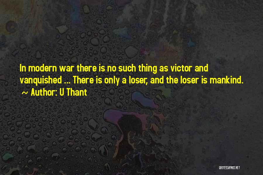 Mankind And War Quotes By U Thant