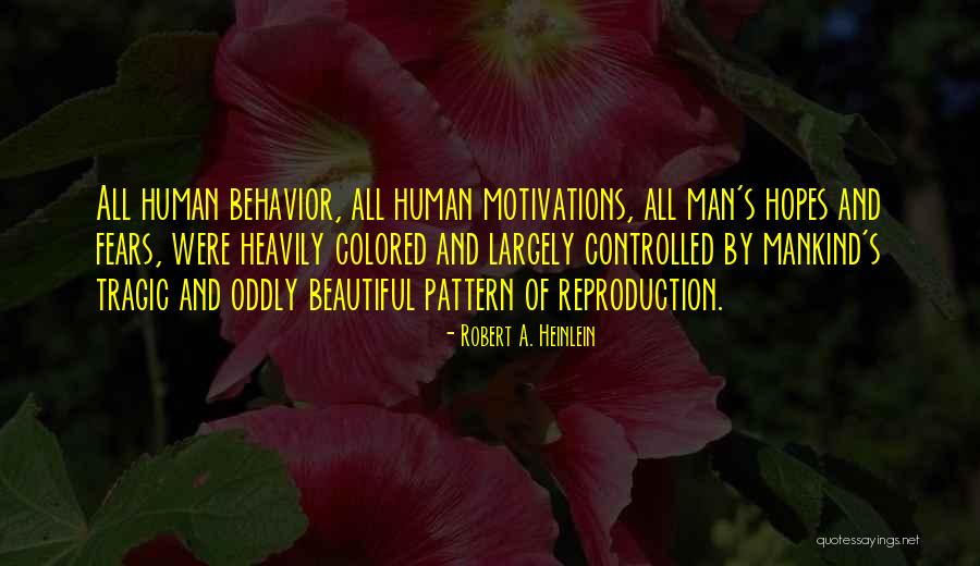 Mankind Behavior Quotes By Robert A. Heinlein