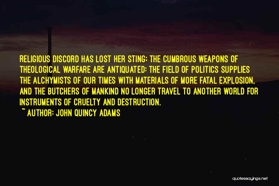 Mankind Cruelty Quotes By John Quincy Adams